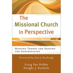 ISBN The Missional Church in Perspective (Mapping Trends and Shaping the Conversation)