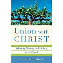 ISBN Union with Christ (Reframing Theology and Ministry for the Church)