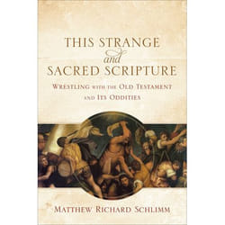 ISBN This Strange and Sacred Scripture (Wrestling with the Old Testament and Its Oddities)