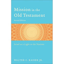 ISBN Mission in the Old Testament, 2nd Edition (Israel as a Light to the Nations)