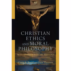 ISBN Christian Ethics and Moral Philosophy (An Introduction to Issues and Approaches), Anglais, Livre broché, 208 pages