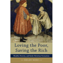 ISBN Loving the Poor, Saving the Rich (Wealth, Poverty, and Early Christian Formation)