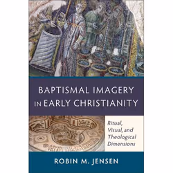 ISBN Baptismal Imagery in Early Christianity (Ritual, Visual, and Theological Dimensions), Anglais, Livre broché, 256 pages