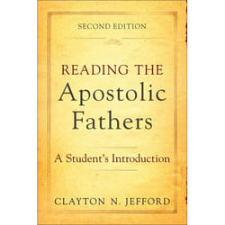 ISBN Reading the Apostolic Fathers, 2nd Edition (A Student's Introduction)