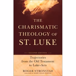 ISBN The Charismatic Theology of St. Luke, 2nd Edition (Trajectories from the Old Testament to Luke-Acts), Anglais, Livre bro ...