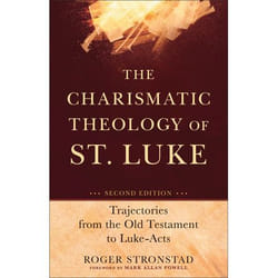 ISBN The Charismatic Theology of St. Luke, 2nd Edition (Trajectories from the Old Testament to Luke-Acts)