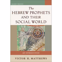 ISBN The Hebrew Prophets and Their Social World, 2nd Edition (An Introduction), Anglais, Livre broché, 256 pages