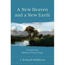 ISBN A New Heaven and a New Earth (Reclaiming Biblical Eschatology)