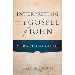 ISBN Interpreting the Gospel of John, 2nd Edition (A Practical Guide), Anglais, Livre broché, 240 pages
