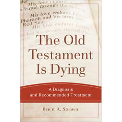 ISBN The Old Testament Is Dying (A Diagnosis and Recommended Treatment)