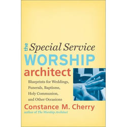 ISBN The Special Service Worship Architect (Blueprints for Weddings, Funerals, Baptisms, Holy Communion, and Other Occasions)