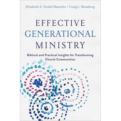 ISBN Effective Generational Ministry (Biblical and Practical Insights for Transforming Church Communities)