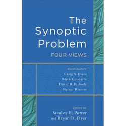 ISBN The Synoptic Problem (Four Views)