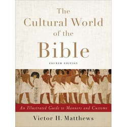 ISBN The Cultural World of the Bible, 4th Edition (An Illustrated Guide to Manners and Customs)