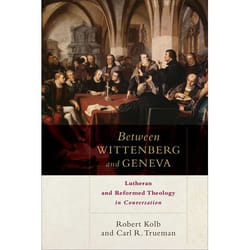 ISBN Between Wittenberg and Geneva (Lutheran and Reformed Theology in Conversation)