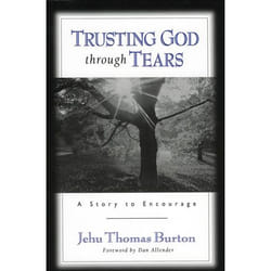 ISBN Trusting God through Tears (A Story to Encourage)