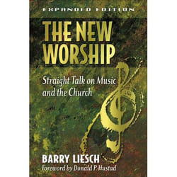 ISBN The New Worship, Expanded Edition (Straight Talk on Music and the Church)