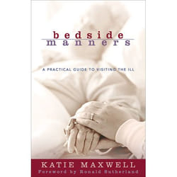 ISBN Bedside Manners, Revised Edition (A Practical Guide to Visiting the Ill)