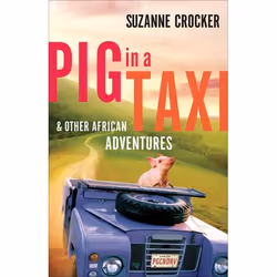 ISBN Pig in a Taxi and Other African Adventures, Anglais, Livre broché, 176 pages