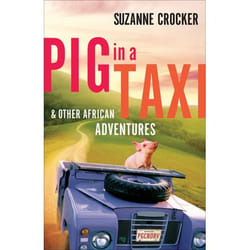ISBN Pig in a Taxi and Other African Adventures