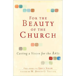 ISBN For the Beauty of the Church (Casting a Vision for the Arts)
