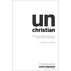 ISBN unChristian (What a New Generation Really Thinks about Christianity…and Why It Matters)