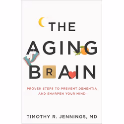 ISBN The Aging Brain (Proven Steps to Prevent Dementia and Sharpen Your Mind), Anglais, Livre broché, 288 pages
