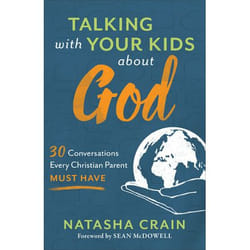 ISBN Talking with Your Kids about God (30 Conversations Every Christian Parent Must Have)
