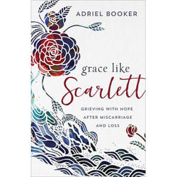 ISBN Grace Like Scarlett (Grieving with Hope after Miscarriage and Loss)