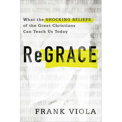 ISBN ReGrace (What the Shocking Beliefs of the Great Christians Can Teach Us Today)