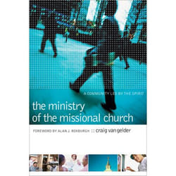 ISBN The Ministry of the Missional Church (A Community Led by the Spirit)