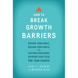 ISBN How to Break Growth Barriers, Updated Edition (Revise Your Role, Release Your People, and Capture Overlooked Opportunities for Your Church)