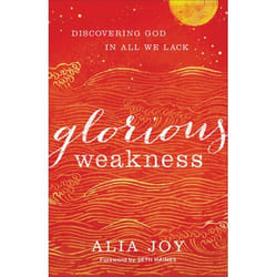 ISBN Glorious Weakness (Discovering God in All We Lack)