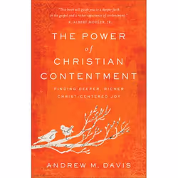 ISBN The Power of Christian Contentment (Finding Deeper, Richer Christ-Centered Joy), Anglais, Livre broché, 240 pages