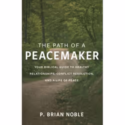 ISBN The Path of a Peacemaker (Your Biblical Guide to Healthy Relationships, Conflict Resolution, and a Life of Peace), Angla ...