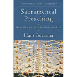 ISBN Sacramental Preaching (Sermons on the Hidden Presence of Christ)
