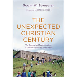 ISBN The Unexpected Christian Century (The Reversal and Transformation of Global Christianity, 1900-2000)