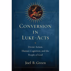 ISBN Conversion in Luke-Acts (Divine Action, Human Cognition, and the People of God), Anglais, Livre broché, 208 pages
