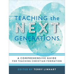 ISBN Teaching the Next Generations (A Comprehensive Guide for Teaching Christian Formation)