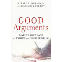 ISBN Good Arguments (Making Your Case in Writing and Public Speaking)