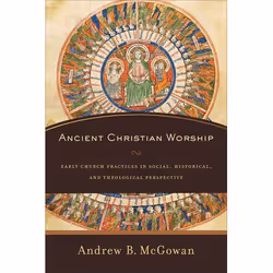 ISBN Ancient Christian Worship (Early Church Practices in Social, Historical, and Theological Perspective), Anglais, Livre br ...