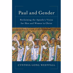 ISBN Paul and Gender (Reclaiming the Apostle's Vision for Men and Women in Christ), Anglais, Livre broché, 368 pages