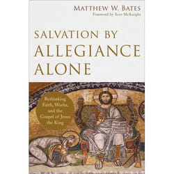 ISBN Salvation by Allegiance Alone (Rethinking Faith, Works, and the Gospel of Jesus the King)