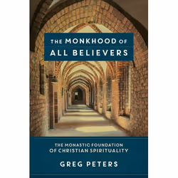 ISBN The Monkhood of All Believers (The Monastic Foundation of Christian Spirituality), Anglais, Livre broché, 224 pages