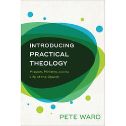 ISBN Introducing Practical Theology (Mission, Ministry, and the Life of the Church)