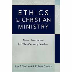 ISBN Ethics for Christian Ministry (Moral Formation for Twenty-First-Century Leaders), Anglais, Livre broché, 288 pages