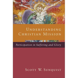 ISBN Understanding Christian Mission (Participation in Suffering and Glory)