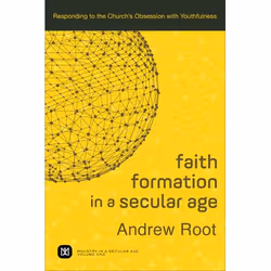 ISBN Faith Formation in a Secular Age, Volume 1 (Responding to the Church's Obsession with Youthfulness), Anglais, Livre broc ...