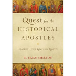 ISBN Quest for the Historical Apostles (Tracing Their Lives and Legacies)