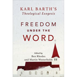 ISBN Freedom under the Word (Karl Barth’s Theological Exegesis)